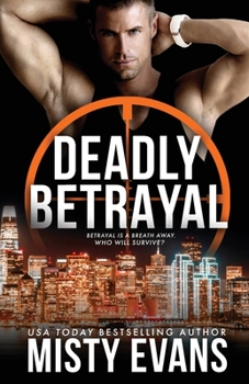 Deadly Betrayal : SCVC Taskforce Romantic Suspense Series, Book 12 - Book #9 of the SCVC Taskforce