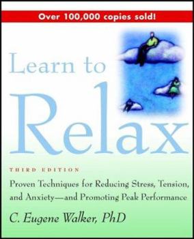 Paperback Learn to Relax: Proven Techniques for Reducing Stress, Tension, and Anxiety--and Promoting Peak Performance Book
