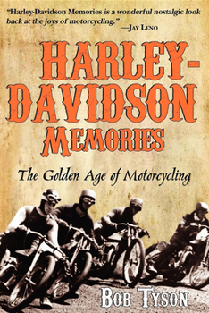 Hardcover Harley-Davidson Memories: The Golden Age of Motorcycling Book