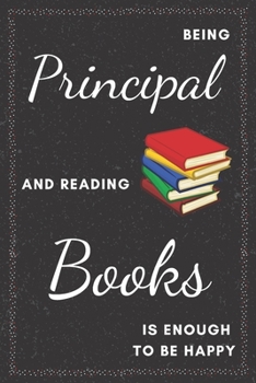 Principal & Reading Books Notebook: Funny Gifts Ideas for Men/Women on Birthday Retirement or Christmas - Humorous Lined Journal to Writing
