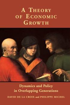 Hardcover A Theory of Economic Growth: Dynamics and Policy in Overlapping Generations Book