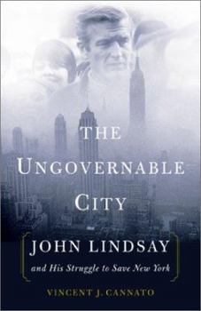 Hardcover The Ungovernable City: John Lindsay and His Struggle to Save New York Book