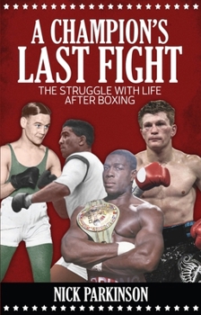 Paperback A Champion's Last Fight: The Struggle with Life After Boxing Book