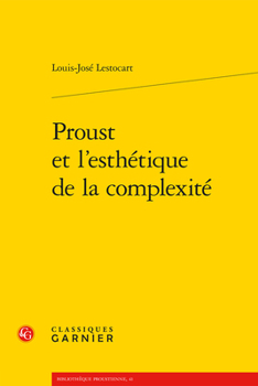 Paperback Proust Et l'Esthetique de la Complexite [French] Book