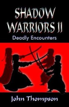 Paperback Shadow Warriors II: Deadly Encounters Book