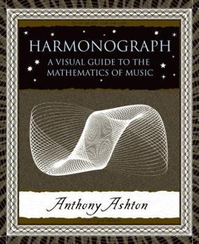 Harmonograph: A Visual Guide to the Mathematics of Music - Book  of the Wooden Books