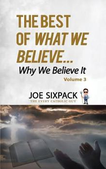 Paperback The Best of What We Believe... Why We Believe It: Volume Three Book