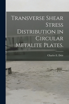 Paperback Transverse Shear Stress Distribution in Circular Metalite Plates. Book