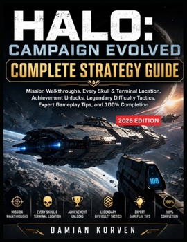 Paperback Halo: CAMPAIGN EVOLVED COMPLETE STRATEGY GUIDE: Mission Walkthroughs, Every Skull & Terminal Location, Achievement Unlocks, Legendary Difficulty Tacti Book