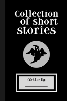 Paperback Collection of Short Stories, Written By ..: Specialist Story Planner Notebook for Boys Girls Him Her Teens. Ruled white paper, 100 pages, Unique Cute Book