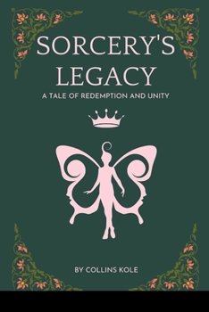 Paperback Sorcery's Legacy: A Tale of Redemption and Unity Book