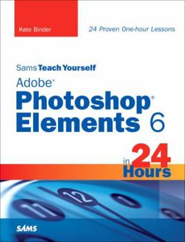 Paperback Sams Teach Yourself Adobe Photoshop Elements 6 in 24 Hours Book