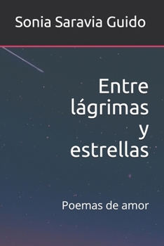 Paperback Entre lágrimas y estrellas: Poemas de amor [Spanish] Book
