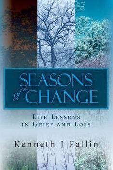 Seasons of Change: Life Lessons in Grief and Loss