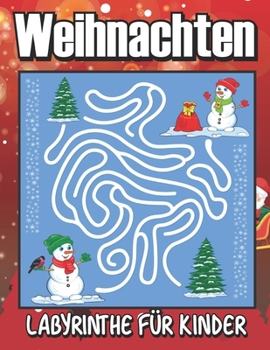 Paperback Weihnachten Labyrinthe für Kinder: Weihnachts-Labyrinth-Rätselbuch für Teenager [German] Book
