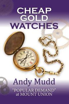 Paperback Cheap Gold Watches: "Popular Demand" at Mount Union Book