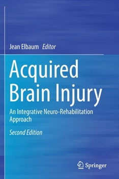 Paperback Acquired Brain Injury: An Integrative Neuro-Rehabilitation Approach Book