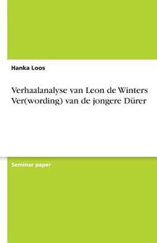 Paperback Verhaalanalyse van Leon de Winters Ver(wording) van de jongere Dürer [Dutch] Book