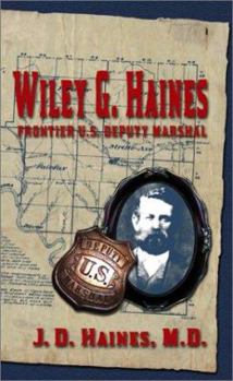 Paperback Wiley G. Haines: Frontier U.S. Deputy Marshal Book