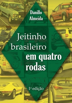 Paperback Jeitinho Brasileiro em Quatro Rodas [Portuguese] Book