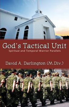 Paperback God's Tactical Unit: Spiritual and Temporal Warrior Parallels Book