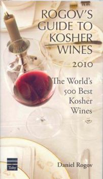 Hardcover Rogov's Guide to Kosher Wines: The World's 500 Best Kosher Wines Book