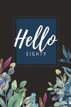 Hello Eighty: Bucket List Birthday Journal for Women Turning 80: 50 Guided Pages for Ideas & Inspiration To Life a Full Life: 80th Gift Card