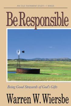 Paperback Be Responsible (1 Kings): Being Good Stewards of God's Gifts Book