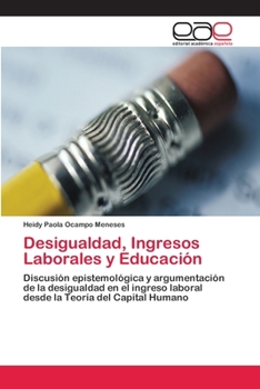 Paperback Desigualdad, Ingresos Laborales y Educación [Spanish] Book