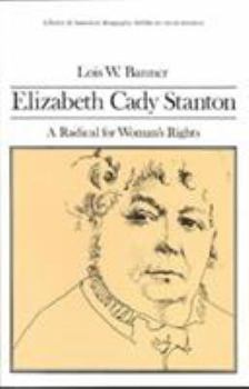 Paperback Elizabeth Cady Stanton: A Radical for Women's Rights (Library of American Biography Series) Book