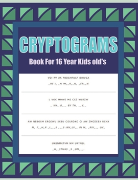 Cryptograms Book For 16 Year Kids old's: Large Print Relaxing Cryptoquotes Puzzle Book