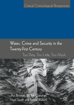 Water, Crime and Security in the Twenty-First Century: Too Dirty, Too Little, Too Much