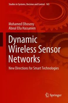 Hardcover Dynamic Wireless Sensor Networks: New Directions for Smart Technologies Book