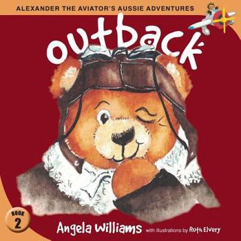 Paperback Alexander the Aviator's Aussie Adventures: Outback Book