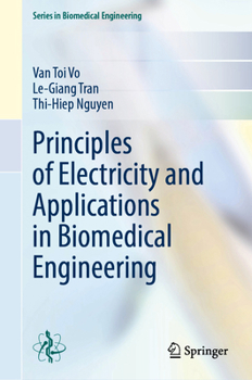Principles of Electricity and Applications in Biomedical Engineering (Series in Biomedical Engineering)