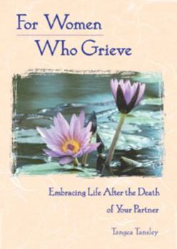 Paperback For Women Who Grieve: Embracing Life After the Death of Your Partner Book