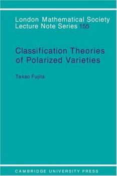 Classification Theory of Polarized Varieties - Book #155 of the London Mathematical Society Lecture Note