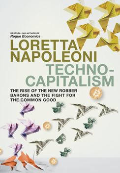 Paperback Technocapitalism: The Rise of the New Robber Barons and the Fight for the Common Good Book