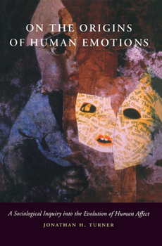 Paperback On the Origins of Human Emotions: A Sociological Inquiry Into the Evolution of Human Affect Book