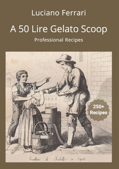 Paperback A 50 Lire Gelato Scoop: Professional Recipes Book
