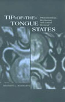 Hardcover Tip-of-the-tongue States: Phenomenology, Mechanism, and Lexical Retrieval Book