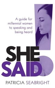 Paperback She Said!: A Guide for Millennial Women to Speaking and Being Heard Book