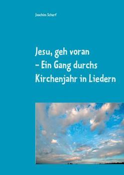 Paperback Jesu, geh voran: Ein Gang durchs Kirchenjahr in Liedern [German] Book