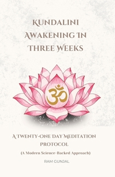 Paperback Kundalini Awakening in 3 Weeks: A Step-by-Step Guide to Awakening Shakti Book