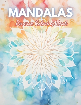 Paperback Mandalas Reverse Coloring Book: High Quality Beautiful Stress Relief Design Book
