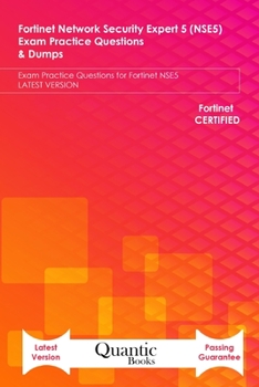 Paperback Fortinet Network Security Expert 5 (NSE5) Exam Practice Questions & Dumps: Exam Practice Questions for Fortinet NSE5 LATEST VERSION Book