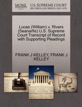 Paperback Lucas (William) V. Rivers (Seanarfis) U.S. Supreme Court Transcript of Record with Supporting Pleadings Book