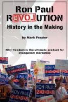 Paperback Ron Paul Revolution: History in the Making Book