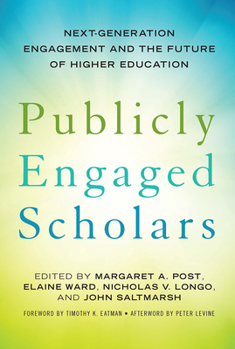 Paperback Publicly Engaged Scholars: Next-Generation Engagement and the Future of Higher Education Book
