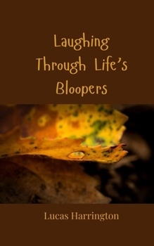 Paperback Laughing Through Life's Bloopers Book